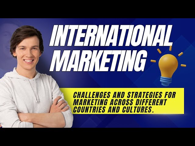 International Marketing 🌍 | Challenges & Strategies for Success Across Cultures