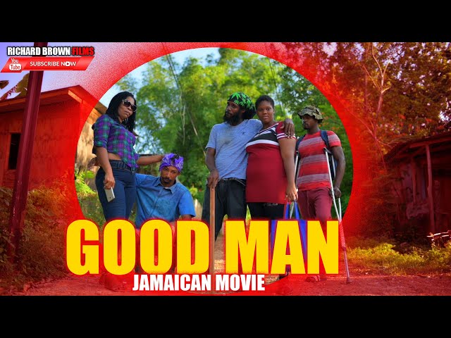 Good Man (Official Full Jamaican Movie)