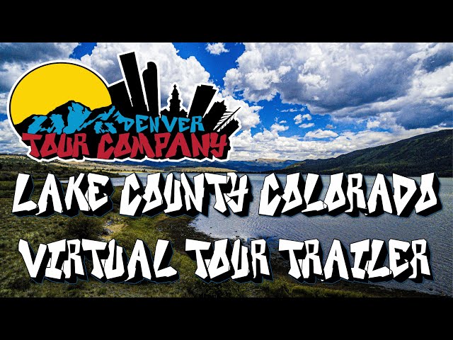 Lake County Colorado 360° Virtual Adventure Trailer