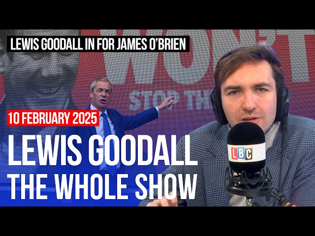 Is Labour emboldening Reform? | James O’Brien - The Whole Show