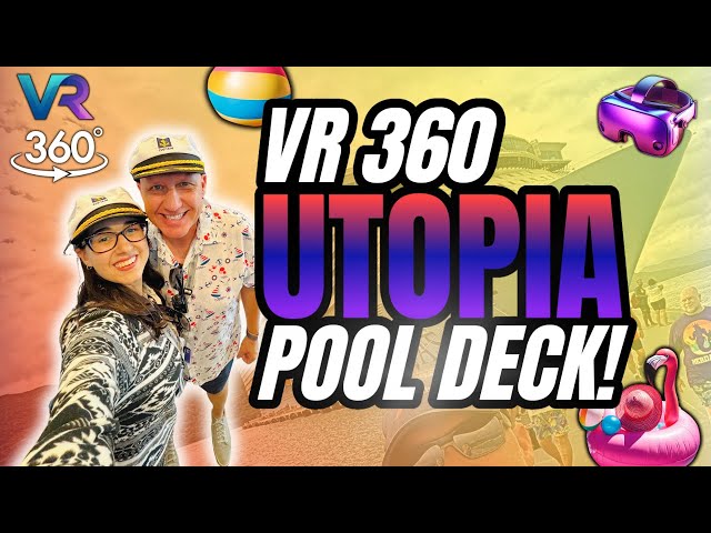 VR 360! Pool Deck of Utopia of the Seas!!