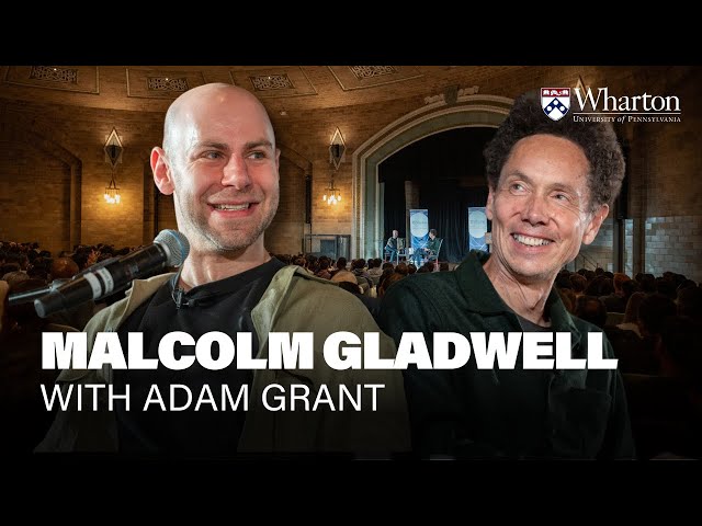 Malcolm Gladwell & Adam Grant on Acknowledging Your Mistakes — Authors@Wharton