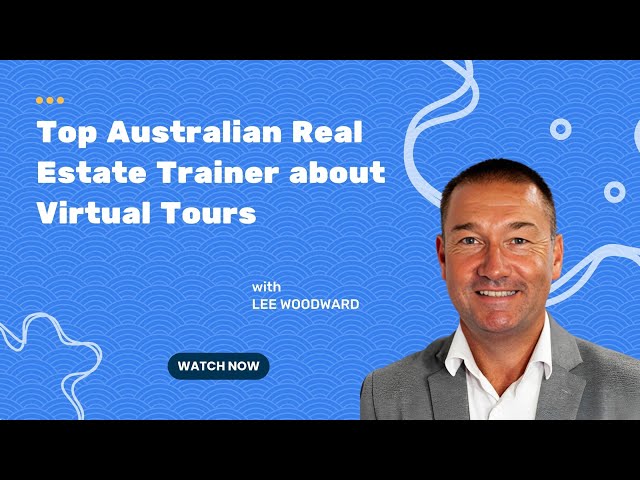 Why top Australian Real Estate trainer recommends Virtual Tours