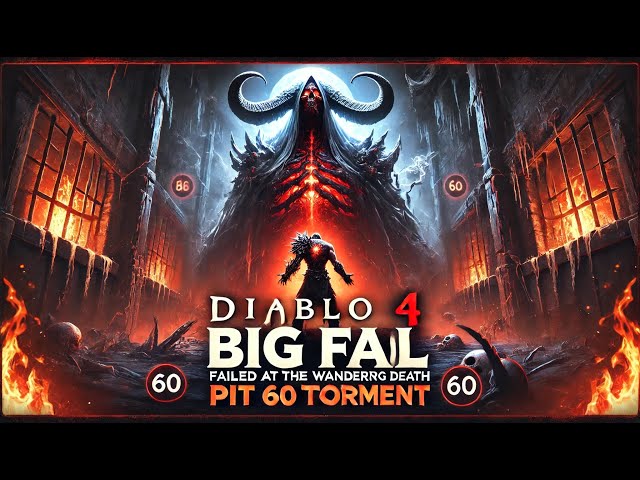 Diablo 4 Pit 60 Torment FAIL: Wandering Death Strikes Again!