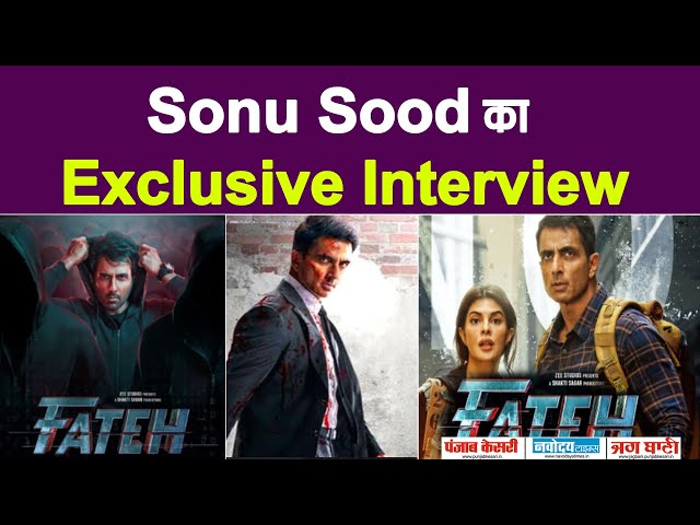 Exclusive Interview : Sonu Sood || Fateh