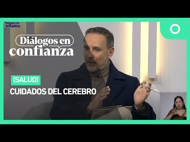 Diálogos en confianza (Salud) - Cuidados del cerebro (27/01/2025)