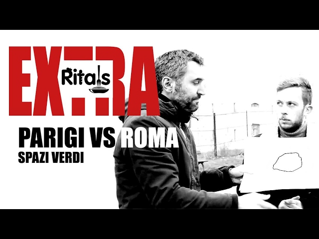 Ritals - Extra - Parigi vs Roma (spazi verdi)