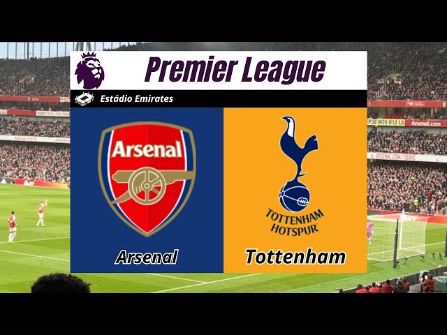 AO VIVO - Arsenal X Tottenham - { Campeonato Inglês } - Rodada 21