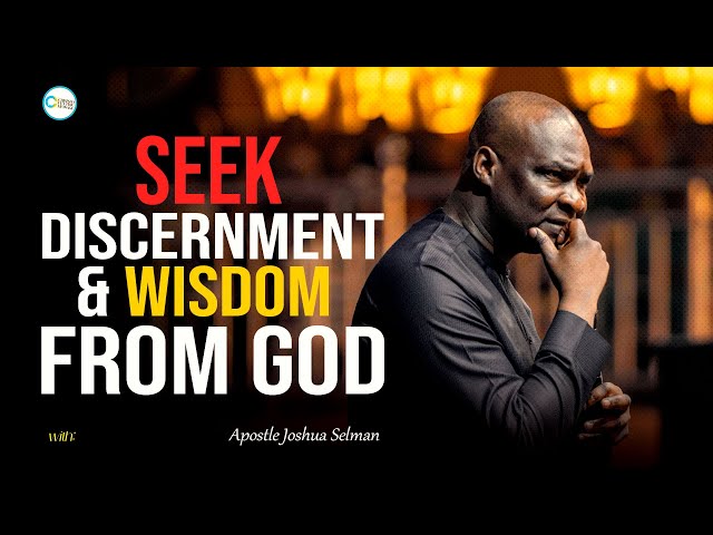 GIVE ME WISDOM AND DISCERNMENT, LORD - APOSTLE JOSHUA SELMAN