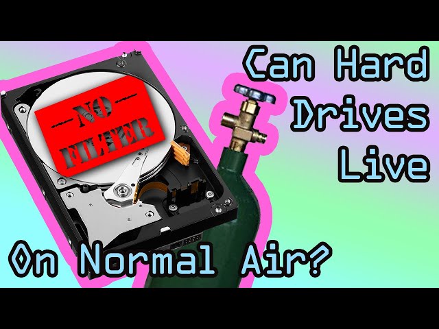 Can A Hard Drive Breathe Regular Air Like Us