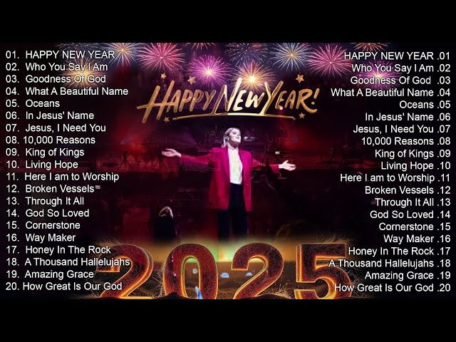 HAPPY NEW YEAR 2025 ! New Playlist Of Hillsong's Most Loved Worship Songs Of All Time And 2025