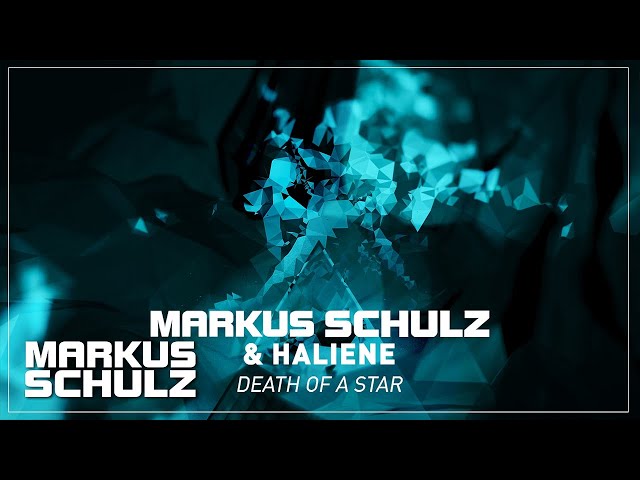 Markus Schulz & HALIENE - Death of a Star