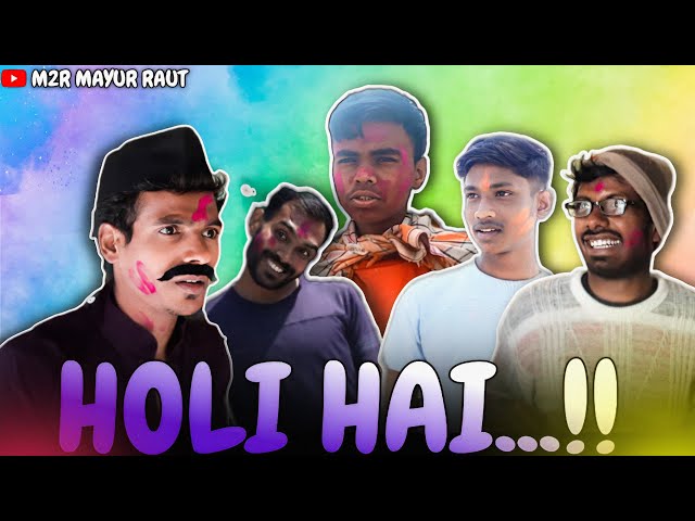 Holi Hai !! होली है!! Holi Comedy Video | Mayur Raut M2R