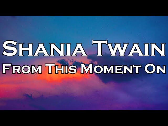 Shania Twain - You're Still The One (Lyrics)