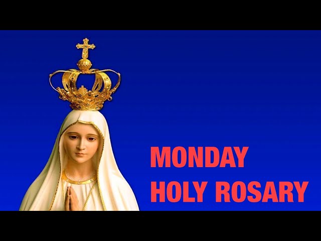 TODAY HOLY ROSARY: JUNE 6, 2022, HOLY ROSARY MONDAY