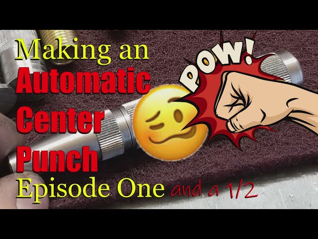 Making an Automatic Center Punch 😃