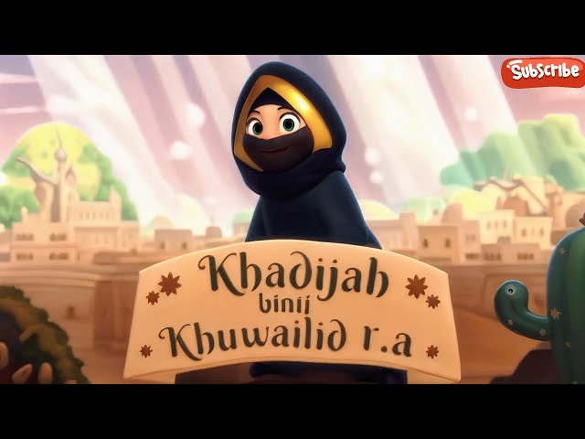 The story of Khadijah bint Khuwailid r.a |Islamic Stories | Muslim Children's Stories|sahaba stories