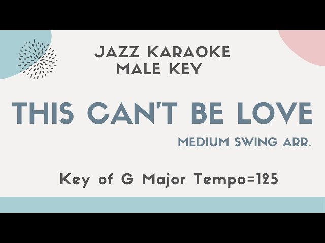 This can't be love - Jazz KARAOKE - male key [sing along background music] Sinatra