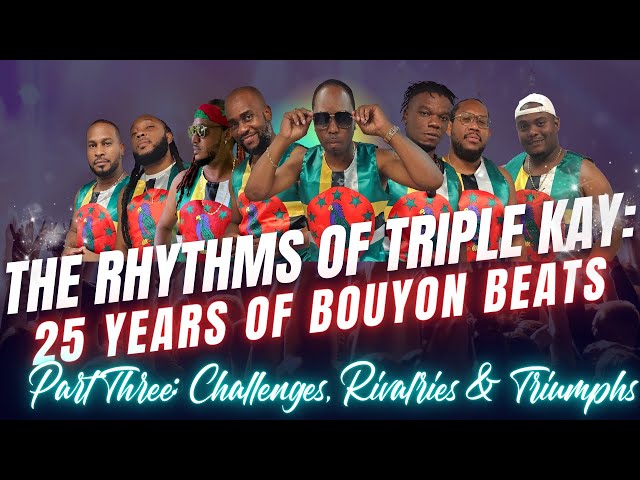 The Rhythms of Triple Kay 25 Years of Bouyon Beats Ep 3 Challenges, Rivalries & Triumphs|CranberryTV