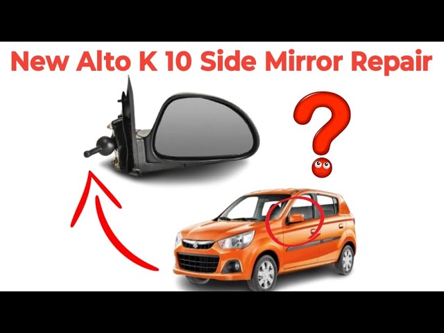 New Alto K 10 Side Mirror Repair || Car Mirror DIY || Car  ORVM Mirror Fix || Must watch.