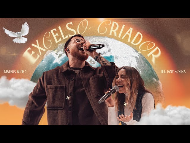 Excelso Criador - Mateus Brito & @JullianySouza (Ao Vivo)