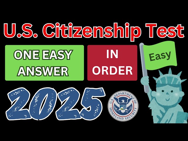 2025 US Citizenship 100 Test Questions In Order [One Easy Answer]