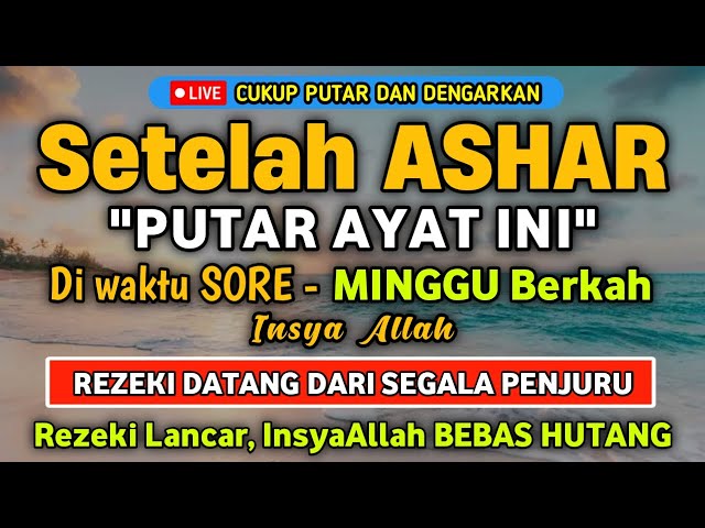 Dzikir Sore Mustajab Minggu Berkah, Penarik Rezeki dari Segala Penjuru, Penenang Hati dan Pikiran