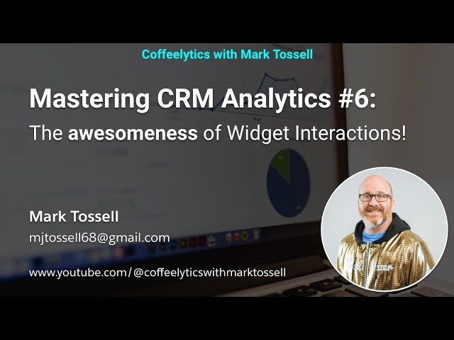 Mastering CRM Analytics #6: The awesomeness of Widget Interactions!