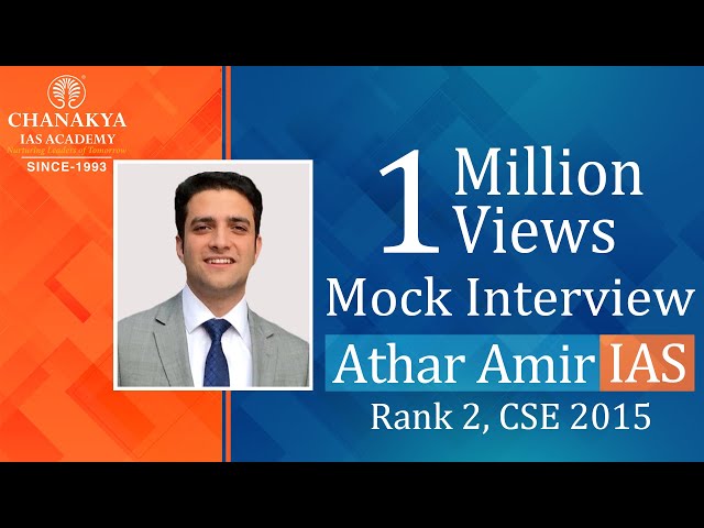 UPSC 2015 Topper Athar Aamir Khan, IAS - Rank 2 | Mock interview | English Medium | Chanakya IAS