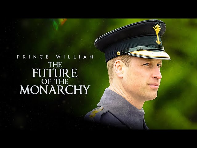 Prince William: The Future of the Monarchy (2023) #documentary #watchnow #royalfamily