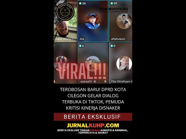 VIRAL!!! Terobosan Baru! DPRD Kota Cilegon Gelar Dialog Terbuka di TikTok, Pemuda Kritisi Disnaker