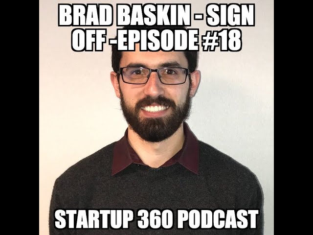 Brad Baskin - Sign Off - Episode #18