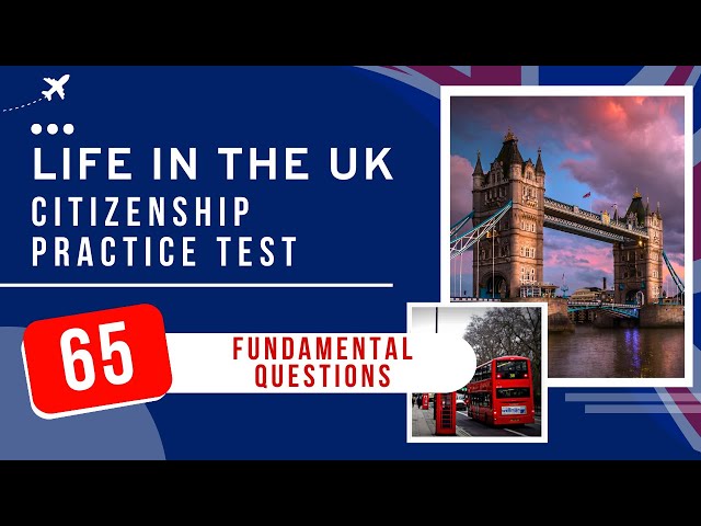 Life In The UK Test 2025 - UK Citizenship Practice Exam (65 Fundamental Questions)