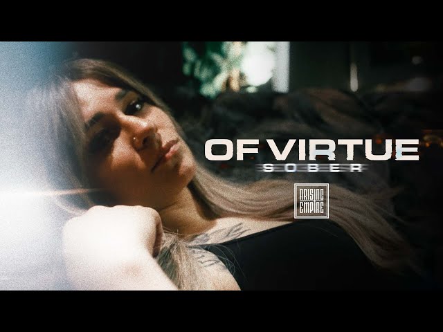 OF VIRTUE - Sober (OFFICIAL VIDEO)