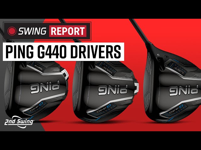 PING G440 DRIVERS (G440 Max, G440 LST, G440 SFT) | The Swing Report