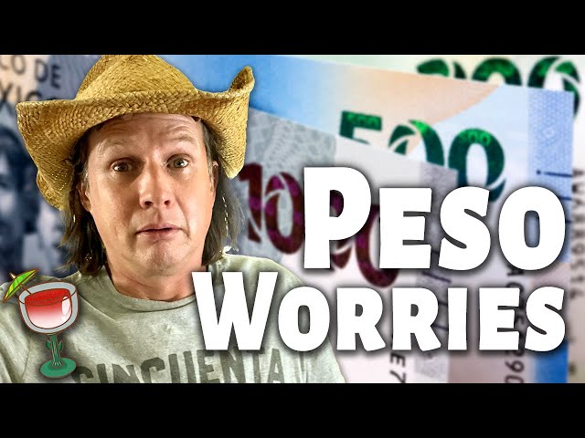 How Does the STRONG PESO Impact Expats in Mexico?