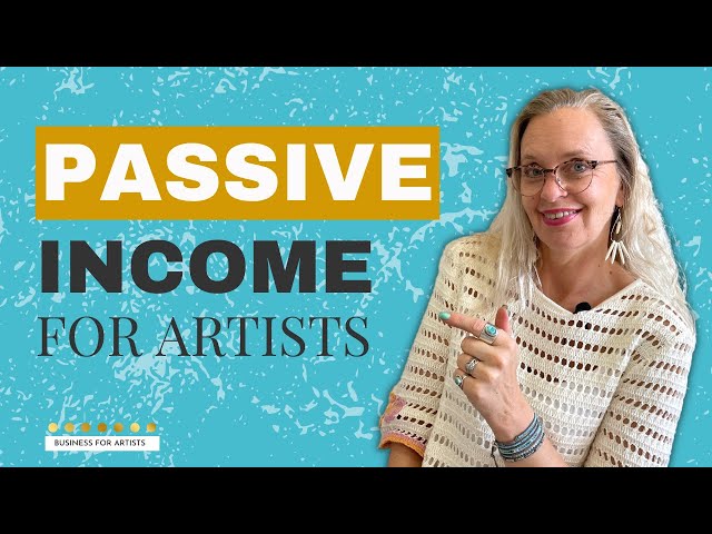 7 Easy Passive Income Streams For Artists (so that you can make more money in 2023)