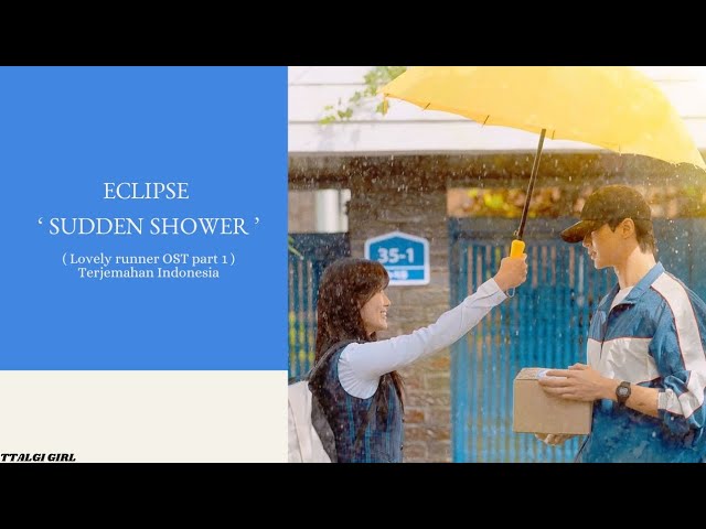 ECLIPSE - Sudden Shower [ Lovely Runner OST Part 1 ] Lirik Terjemahan Indonesia