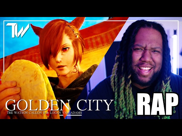 FINAL FANTASY XIV DAWNTRAIL RAP "Golden City" | - Tre Watson @CallonB & @LoganVanAdams