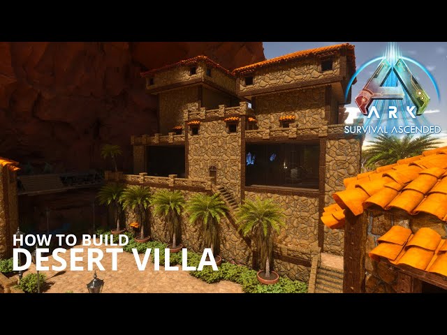 ARK Survival Ascended : How to build Desert villa on Scorched earth