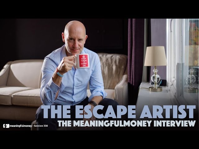 The Escape Artist - The MeaningfulMoney Interview