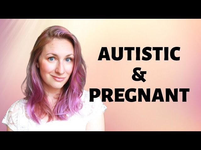 Autistic pregnancy: how I coped