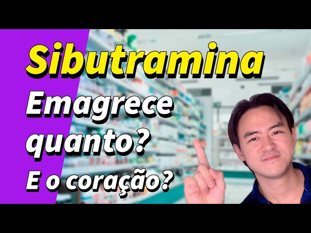 sibutramina ajuda mesmo a emagrecer? como funciona esse remédio?