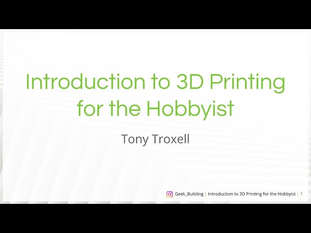 Introduction to 3D Printing for the Hobbyist