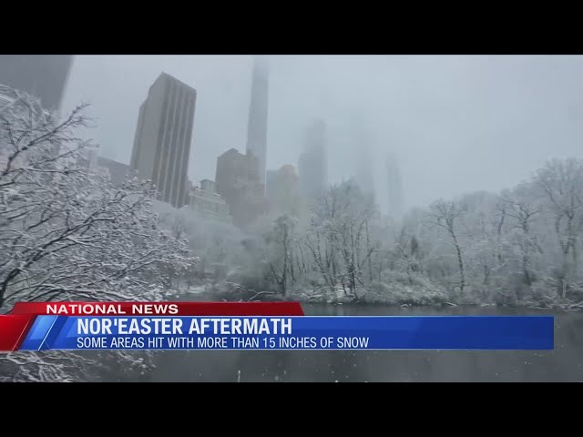 Nor'Easter Aftermath, some areas get more than 15 inches of snow