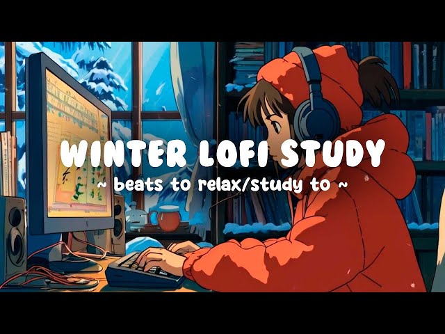 Winter Lofi Study❄️Music for Your Study Time at Home ~ A playlist lofi for study/relax/stress relief