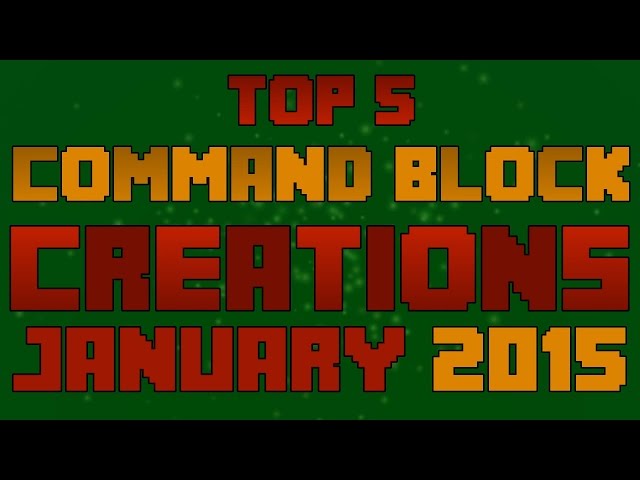 Top 5 Minecraft Command Block Creations of January 2015!