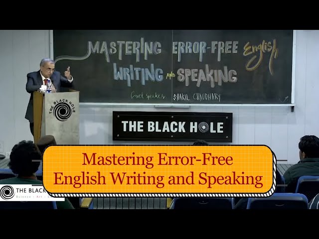 Mastering Error-Free English Writing and Speaking | Shakil Chaudhary