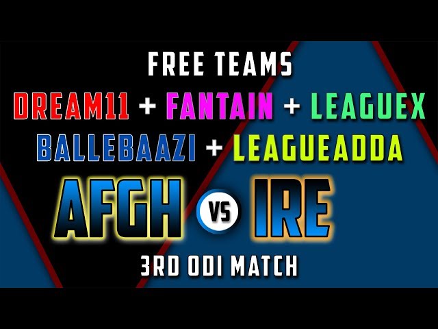 AFGH vs IRE - 3rd ODI Match | Dream11+BalleBaazi+LeagueAdda+Fantain+LeagueX | Reverie Fantasy