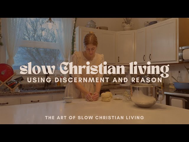 Living Out a Slow Christian Life I Simplified Living